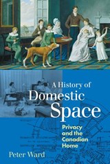 A History of Domestic Space - Peter Ward - 9780774806855