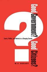 Good Government? Good Citizens? - W.A. Bogart - 9780774811644