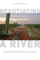 Negotiating a River - Daniel Macfarlane - 9780774826433
