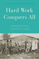 Hard Work Conquers All - Michel S. Beaulieu ; David K. Ratz ; Ronald N. Harpelle - 9780774834698