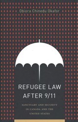 Refugee Law after 9/11 - Obiora Chinedu Okafor - 9780774861465