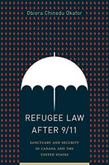 Refugee Law after 9/11 - Obiora Chinedu Okafor - 9780774861472