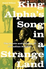 King Alpha?s Song in a Strange Land - WILSON,  Jason - 9780774862288