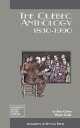 The Quebec Anthology - Matt Cohen ; Wayne Grady - 9780776603476
