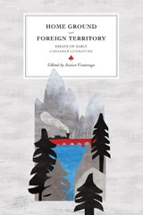 Home Ground and Foreign Territory - Janice Fiamengo - 9780776621395