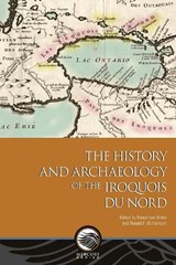 The History and Archaeology of the Iroquois du Nord - Robert von Bitter ; Ronald F. Williamson - 9780776639802