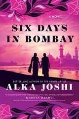 Six Days in Bombay - Alka Joshi - 9780778305835