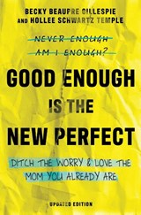 GOOD ENOUGH IS THE NEW PERFECT - Becky Gillespie - 9780778311324