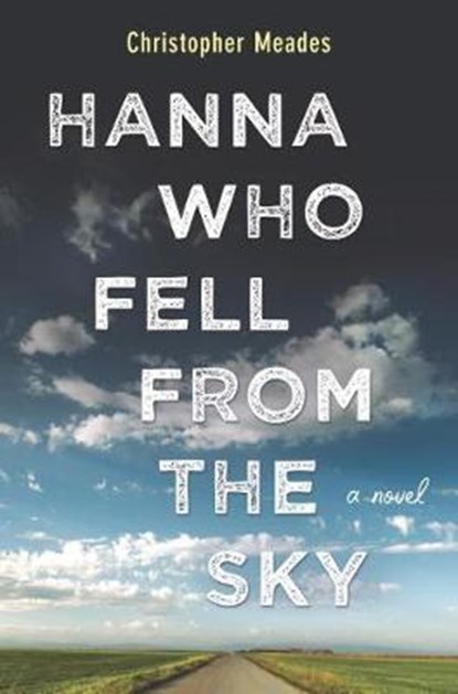 Hanna Who Fell from the Sky, MEADES,  Christopher - Gebonden - 9780778328735