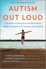Autism Out Loud - Kate Swenson ; Carrie Cariello ; Adrian Wood - 9780778368366