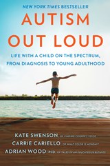 Autism Out Loud - Kate Swenson ; Carrie Cariello ; Adrian Wood - 9780778368373