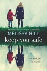 Keep You Safe - HILL,  Melissa - 9780778369325