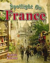 Spotlight on France - KALMAN,  Bobbie - 9780778708698