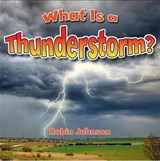What Is a Thunderstorm? - Robin Johnson - 9780778724377