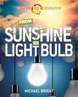 From Sunshine to Light Bulb - Michael Bright - 9780778727118