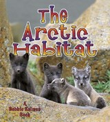 The Arctic Habitat - Molly Aloian - 9780778729815