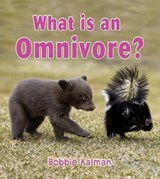 What Is an Omnivore? - KALMAN,  Bobbie - 9780778776697
