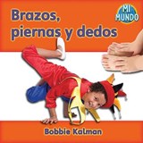 Brazos, piernas y dedos / Arms, Legs, Fingers, and Toes - KALMAN,  Bobbie - 9780778785538