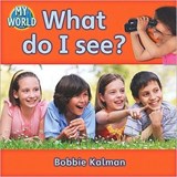 What do I see? - Bobbie Kalman - 9780778794639