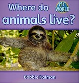 Where do animals live? - Bobbie Kalman - 9780778794936