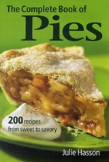 The Complete Book of Pies - Julie Hasson - 9780778801917