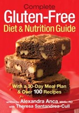 Complete Gluten-free Diet and Nutrition Guide - Alexandra Anca - 9780778802525