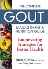 The Complete Gout Management and Nutrition Guide - Diana Girnita ; Doug Cook - 9780778807230