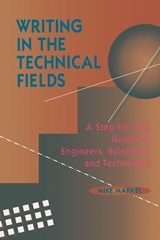 Writing in the Technical Fields - Mike (Bolse State University) Markel - 9780780310360