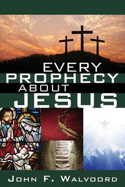 Every Prophecy About Jesus, WALVOORD,  John F. - Paperback - 9780781414036
