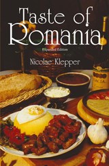 Taste of Romania, Expanded Edition - Nicolae Klepper - 9780781812641