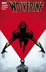 Wolverine: Wolverine Vs. The X-men - AARON,  Jason - 9780785147879