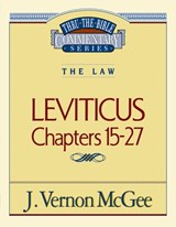 Thru the Bible Vol. 07: The Law (Leviticus 15-27): 7 - J. Vernon McGee - 9780785203292
