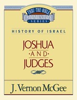 Thru the Bible Vol. 10: History of Israel (Joshua/Judges): 10 - J. Vernon McGee - 9780785203636