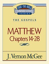 Thru the Bible Vol. 35: The Gospels (Matthew 14-28): 35 - J. Vernon McGee - 9780785206408