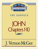 Thru the Bible Vol. 38: The Gospels (John 1-10): 38 - J. Vernon McGee - 9780785206712