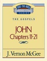 Thru the Bible Vol. 39: The Gospels (John 11-21): 39 - J. Vernon McGee - 9780785206859