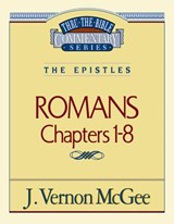 Thru the Bible Vol. 42: The Epistles (Romans 1-8): 42 - J. Vernon McGee - 9780785207184