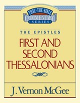 Thru the Bible Vol. 49: The Epistles (1 and 2 Thessalonians): 49 - J. Vernon McGee - 9780785207979