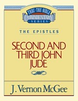 Thru the Bible Vol. 57: The Epistles (2 and 3 John/Jude): 57 - J. Vernon McGee - 9780785208815