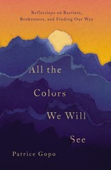 All the Colors We Will See - Patrice Gopo - 9780785216407
