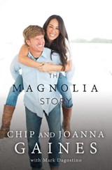 The Magnolia Story - Chip Gaines ; Joanna Gaines - 9780785220510