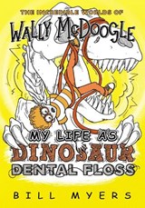 My Life as Dinosaur Dental Floss - Bill Myers - 9780785232407