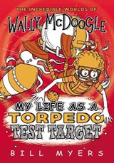 My Life as a Torpedo Test Target - Bill Myers - 9780785232452