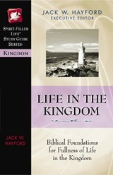Life in the Kingdom - Jack W. Hayford - 9780785249870