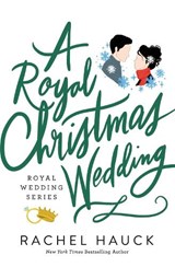 A Royal Christmas Wedding - Rachel Hauck - 9780785262817