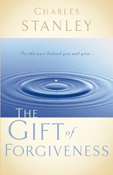 The Gift of Forgiveness - Charles F. Stanley - 9780785264156