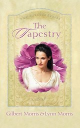 The Tapestry - Gilbert Morris ; Lynn Morris ; Morris Gilbert - 9780785270058