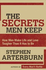The Secrets Men Keep - Stephen Arterburn - 9780785289258