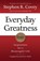 Everyday Greatness, Stephen R. Covey - Paperback - 9780785289593