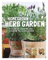 Homegrown Herb Garden - MORGAN,  Lisa Baker ; McCormick, Ann - 9780785837213